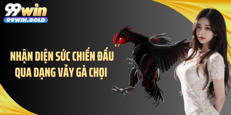Nhận diện sức chiến đấu qua dạng vảy gà chọi