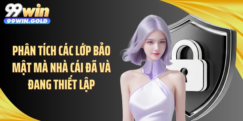Phân tích các lớp bảo mật mà nhà cái đã và đang thiết lập